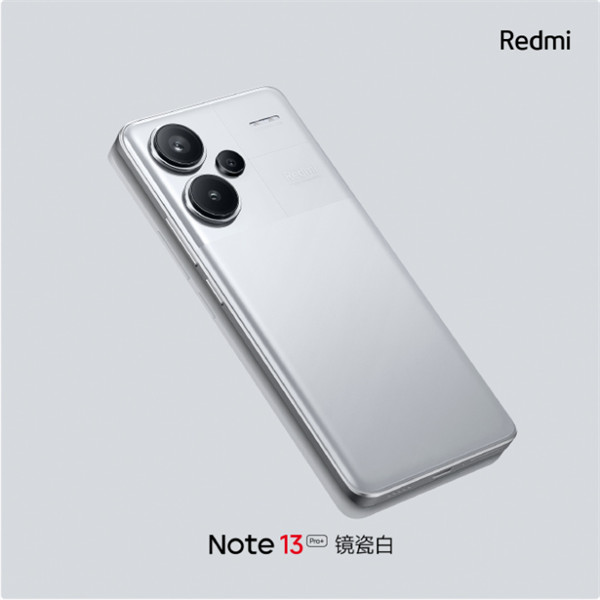 小米 Redmi Note 13 Pro+ 手机公布“镜瓷白”配色